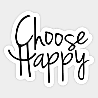 Choose Happy (black) Sticker